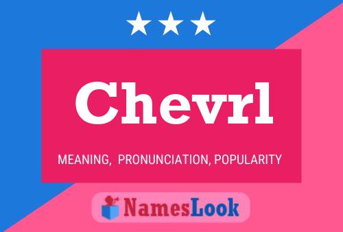 Póster del nombre Chevrl