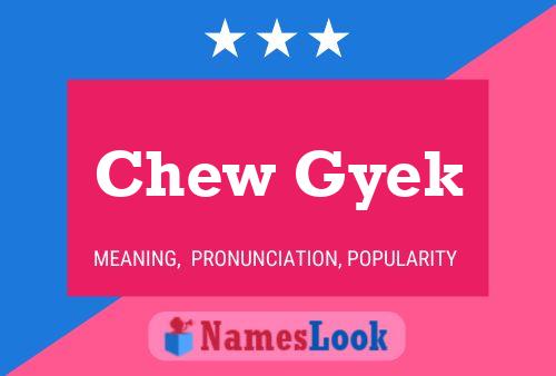 Póster del nombre Chew Gyek