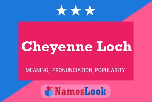 Póster del nombre Cheyenne Loch