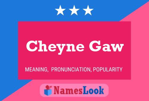 Póster del nombre Cheyne Gaw