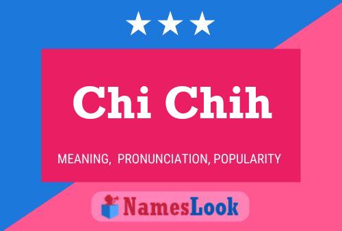 Póster del nombre Chi Chih