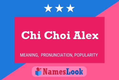 Póster del nombre Chi Choi Alex