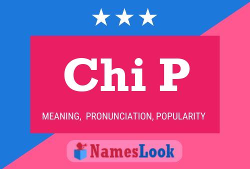 Póster del nombre Chi P