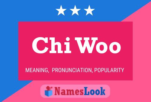 Póster del nombre Chi Woo