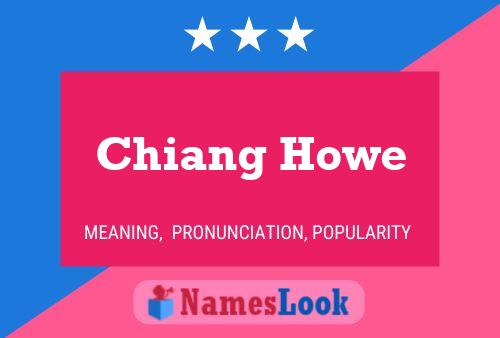 Póster del nombre Chiang Howe