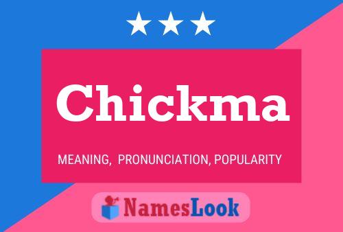 Póster del nombre Chickma