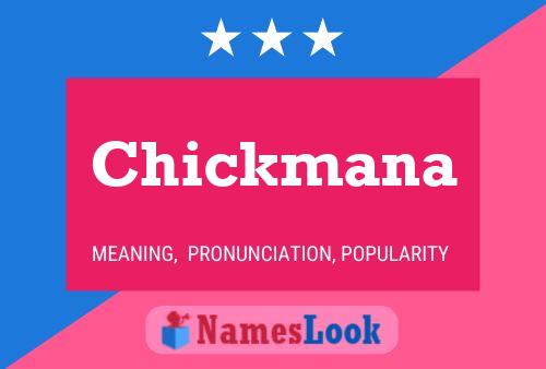 Póster del nombre Chickmana