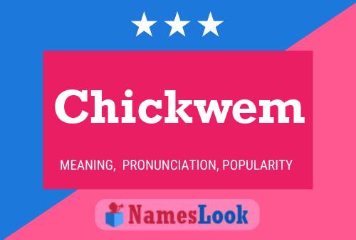 Póster del nombre Chickwem