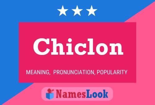 Póster del nombre Chiclon