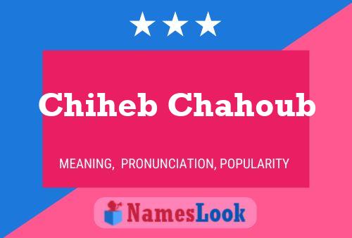 Póster del nombre Chiheb Chahoub