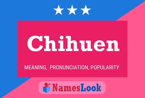 Póster del nombre Chihuen