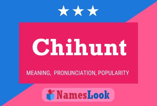 Póster del nombre Chihunt