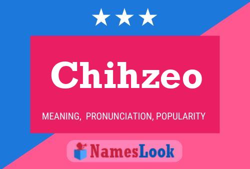 Póster del nombre Chihzeo