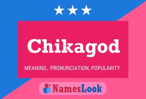 Póster del nombre Chikagod