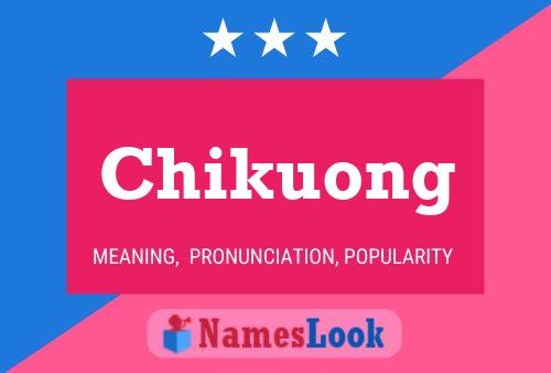 Póster del nombre Chikuong