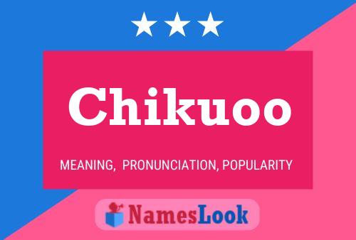 Póster del nombre Chikuoo