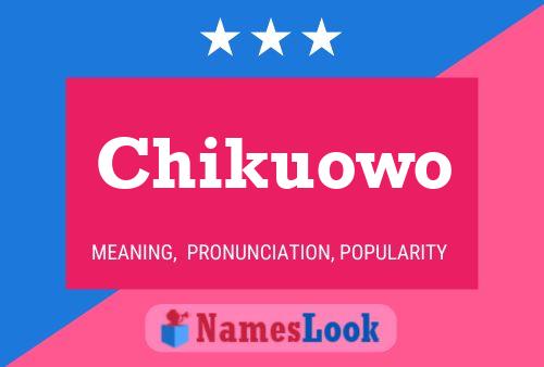 Póster del nombre Chikuowo