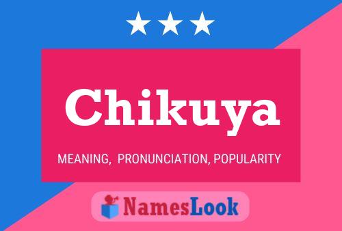 Póster del nombre Chikuya