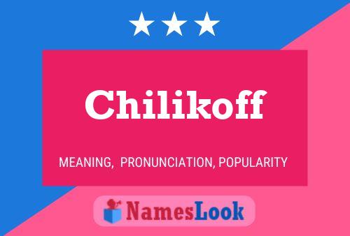 Póster del nombre Chilikoff