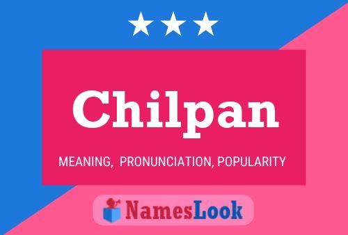 Póster del nombre Chilpan