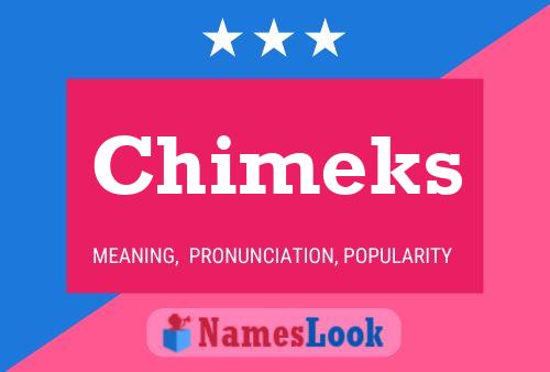 Póster del nombre Chimeks