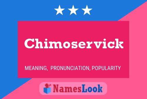 Póster del nombre Chimoservick