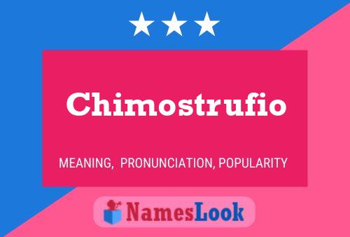 Póster del nombre Chimostrufio