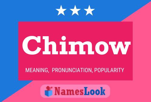 Póster del nombre Chimow