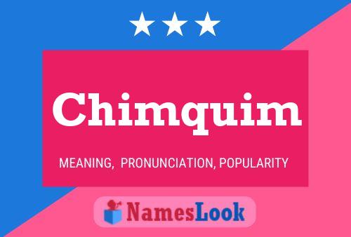 Póster del nombre Chimquim