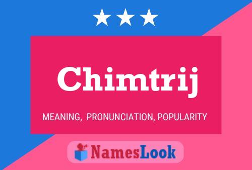 Póster del nombre Chimtrij