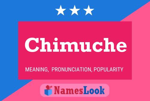 Póster del nombre Chimuche