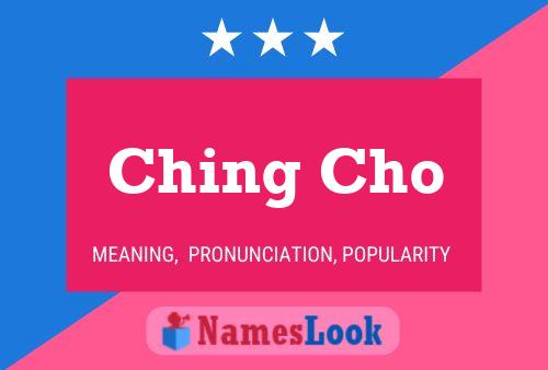 Póster del nombre Ching Cho