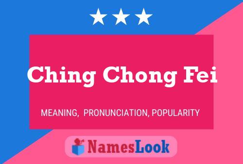 Póster del nombre Ching Chong Fei