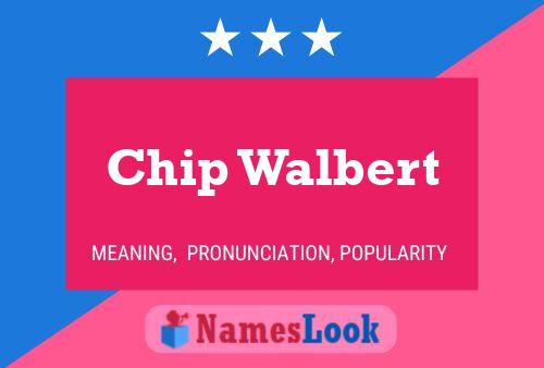 Póster del nombre Chip Walbert