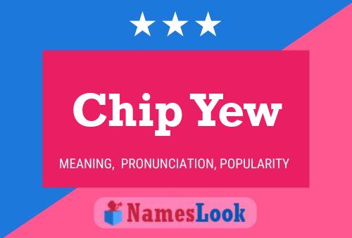 Póster del nombre Chip Yew