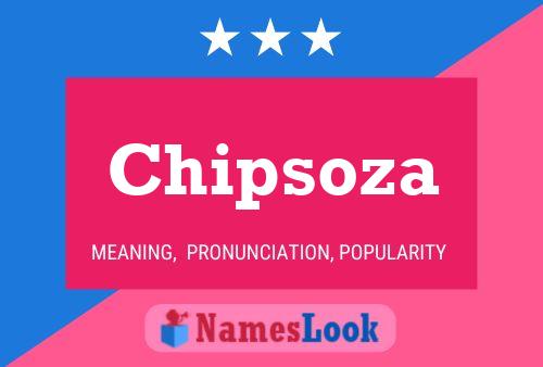 Póster del nombre Chipsoza