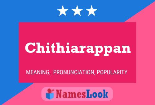 Póster del nombre Chithiarappan