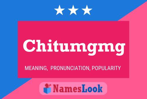 Póster del nombre Chitumgmg