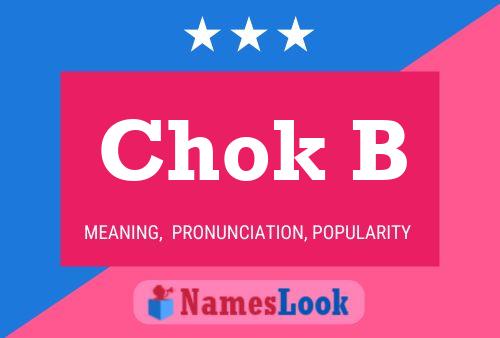 Póster del nombre Chok B