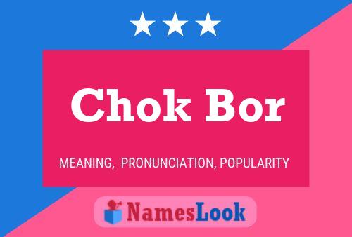 Póster del nombre Chok Bor