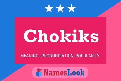 Póster del nombre Chokiks