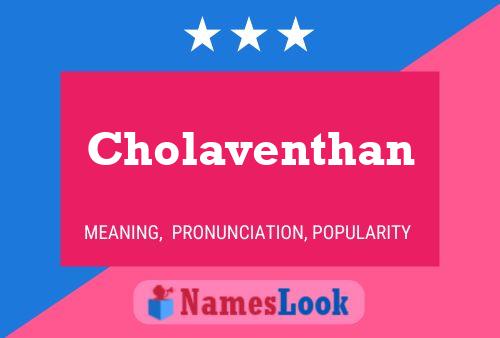 Póster del nombre Cholaventhan