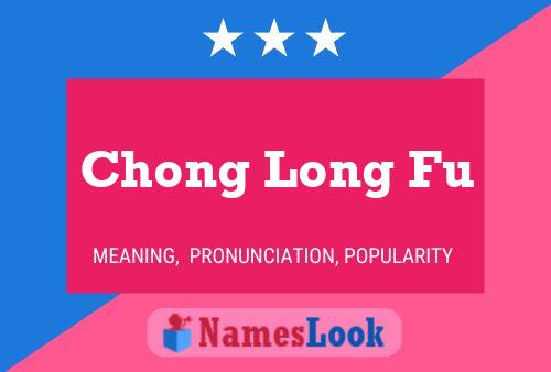 Póster del nombre Chong Long Fu