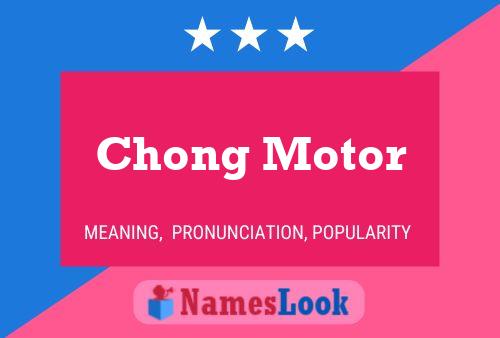 Póster del nombre Chong Motor