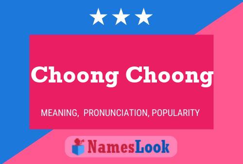 Póster del nombre Choong Choong