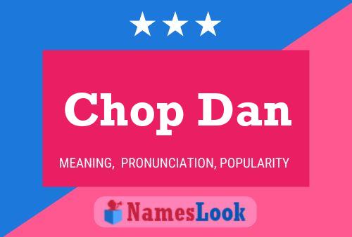 Póster del nombre Chop Dan