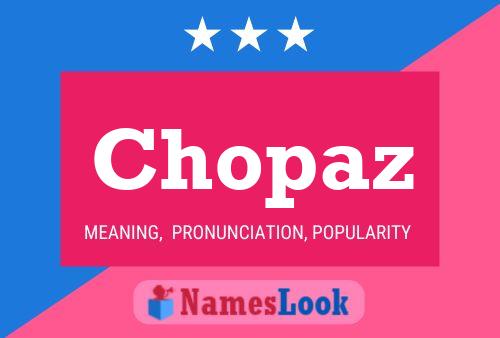 Póster del nombre Chopaz