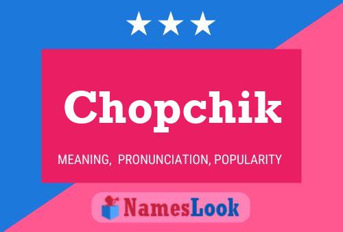 Póster del nombre Chopchik