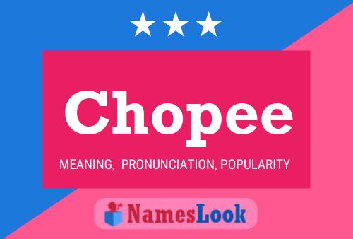 Póster del nombre Chopee