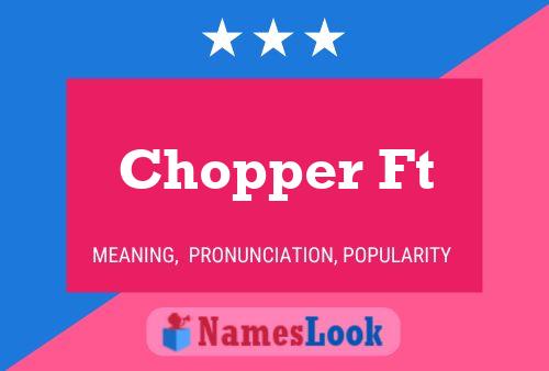 Póster del nombre Chopper Ft